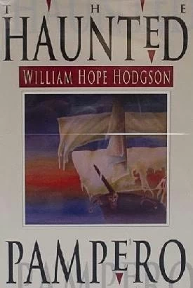The Haunted ”Pampero” by William Hope Hodgson