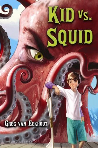 Kid vs. Squid by Greg van Eekhout