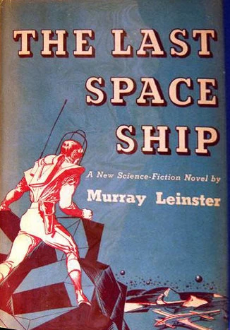 The Last Space Ship by Murray Leinster