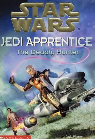 The Deadly Hunter (Star Wars: Jedi Apprentice #11) by Jude Watson