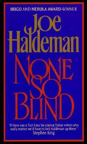 None So Blind by Joe Haldeman