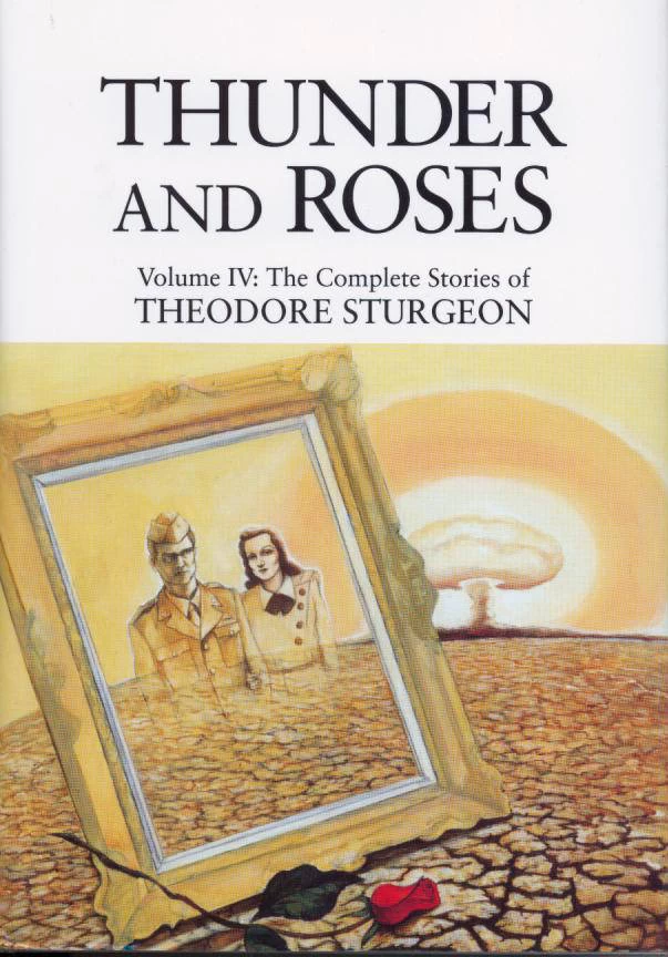 Thunder and Roses (The Complete Stories of Theodore Sturgeon #4) by Theodore Sturgeon