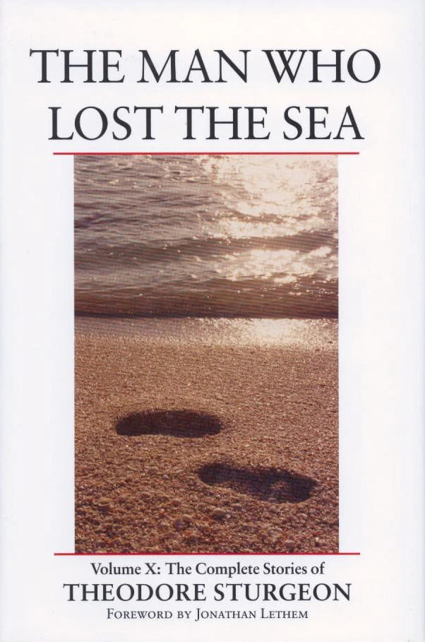 The Man Who Lost the Sea (The Complete Stories of Theodore Sturgeon #10) by Theodore Sturgeon