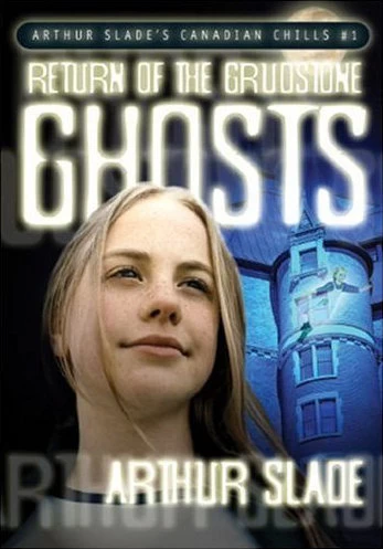 Return of the Grudstone Ghosts (Canadian Chills #1) by Arthur Slade