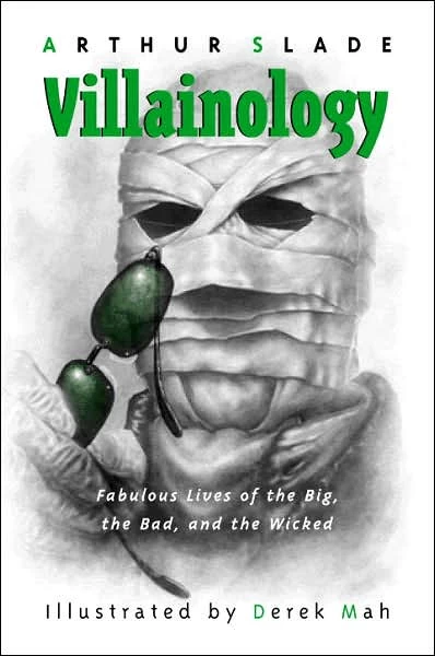 Villainology by Arthur Slade