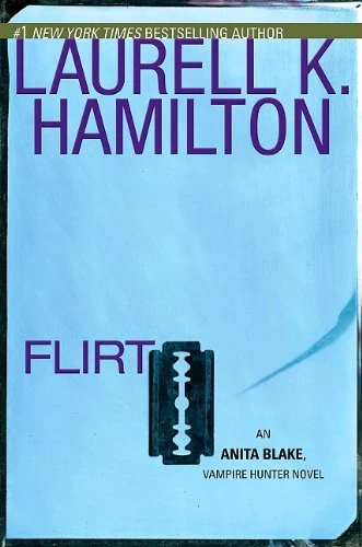 Flirt (Anita Blake, Vampire Hunter #18) by Laurell K. Hamilton