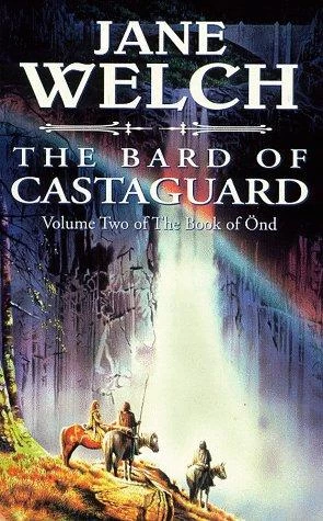The Bard of Castaguard (The Book of Önd #2) by Jane Welch