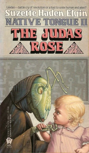 The Judas Rose (Native Tongue #2) by Suzette Haden Elgin