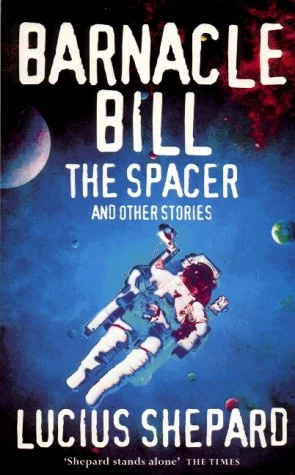 Barnacle Bill the Spacer and Other Stories by Lucius Shepard