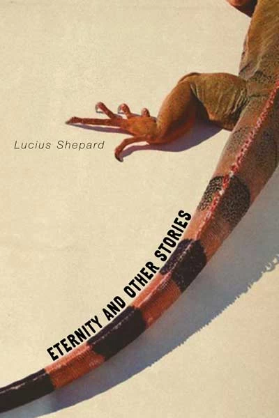 Eternity and Other Stories by Lucius Shepard