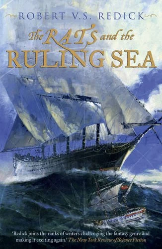 The Rats and the Ruling Sea (The Chathrand Voyage #2) by Robert V. S. Redick
