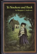 To Nowhere and Back by Margaret J. Anderson