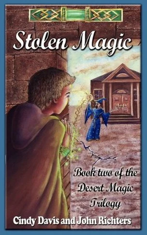 Stolen Magic (The Desert Magic Trilogy #2) by Cindy Davis, John Richters