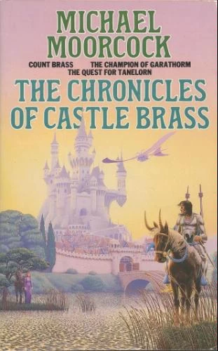 The Chronicles of Castle Brass by Michael Moorcock