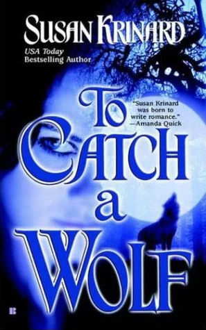 To Catch a Wolf (Historical Werewolf Series #4) by Susan Krinard