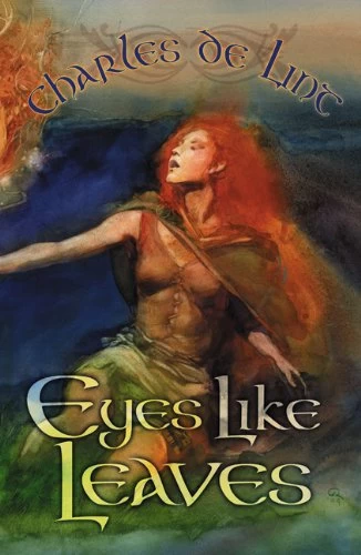 Eyes Like Leaves by Charles de Lint