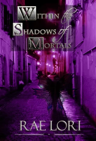 Within the Shadows of Mortals