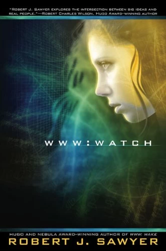 Watch (WWW #2) by Robert J. Sawyer