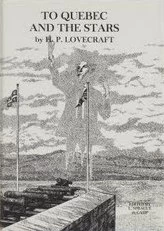 To Quebec and the Stars by H. P. Lovecraft