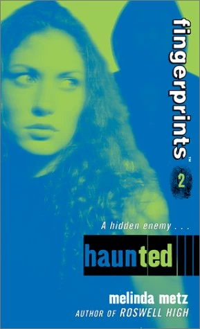 Haunted (Fingerprints #2) by Melinda Metz