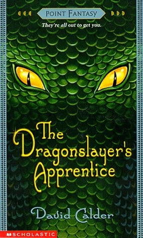 The Dragonslayer's Apprentice by David Calder