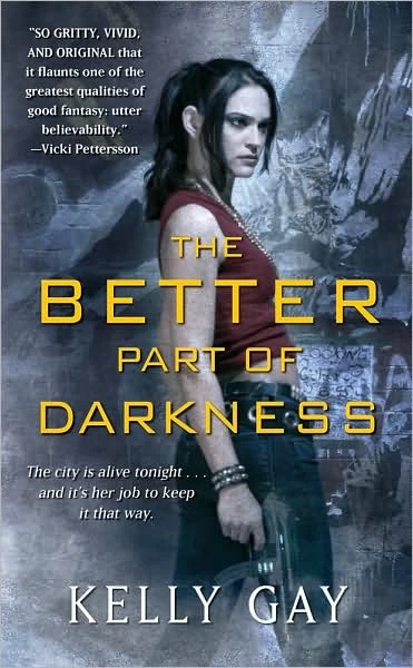The Better Part of Darkness (Charlie Madigan #1) by Kelly Gay