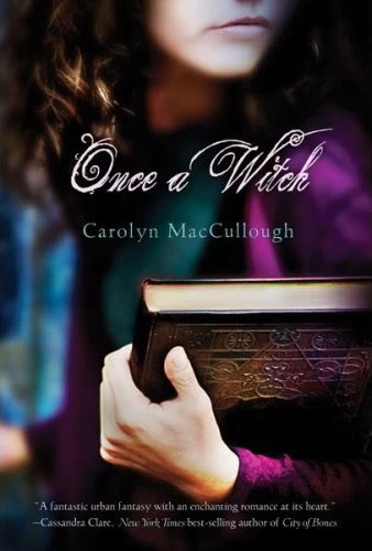 Once a Witch (Once a Witch #1) by Carolyn MacCullough