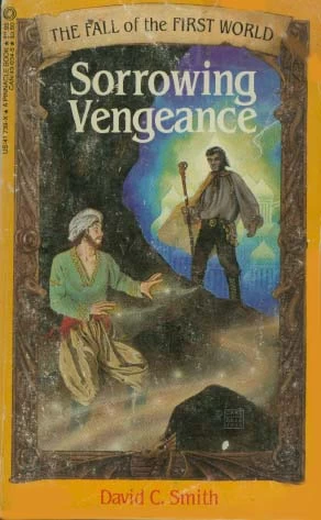 Sorrowing Vengeance (The Fall of the First World #2) by David C. Smith