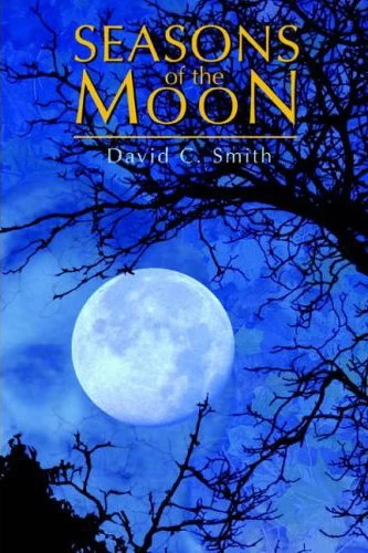 Seasons of the Moon by David C. Smith