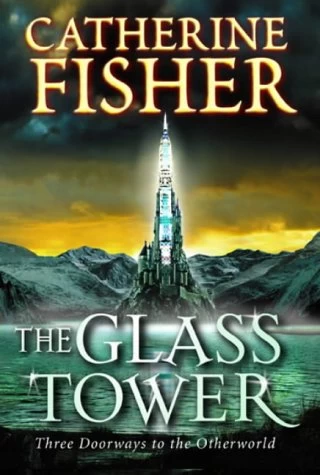 The Glass Tower by Catherine Fisher