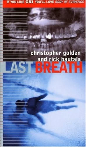 Last Breath (A Body of Evidence #9) by Christopher Golden, Rick Hautala