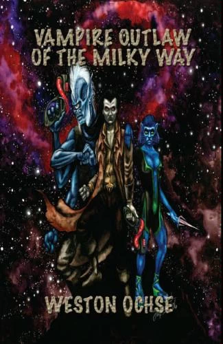 Vampire Outlaw of the Milky Way by Weston Ochse