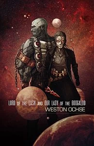 Lord of the Lash and Our Lady of the Boogaloo by Weston Ochse