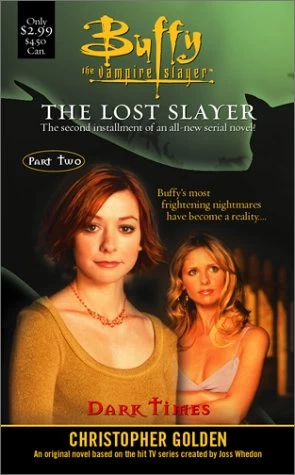 Dark Times (Buffy the Vampire Slayer: The Lost Slayer #2) by Christopher Golden