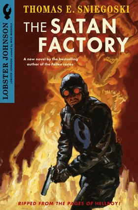 The Satan Factory (Lobster Johnson) by Thomas E. Sniegoski