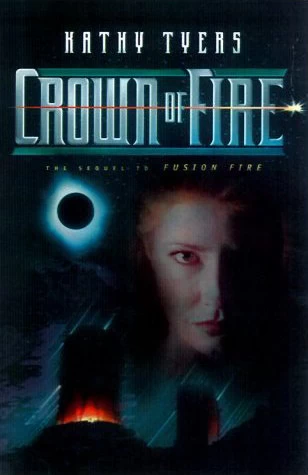 Crown of Fire (Firebird #3) by Kathy Tyers