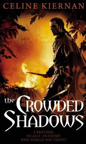 The Crowded Shadows (The Moorehawke Trilogy #2) by Celine Kiernan