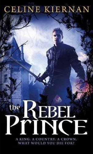 The Rebel Prince (The Moorehawke Trilogy #3) by Celine Kiernan