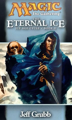The Eternal Ice (Magic: The Gathering: Ice Age Cycle #2) by Jeff Grubb