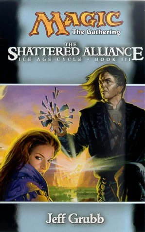 The Shattered Alliance (Magic: The Gathering: Ice Age Cycle #3) by Jeff Grubb