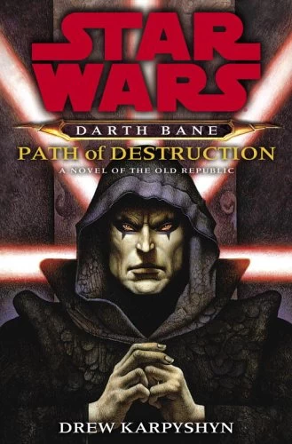 Path of Destruction (Star Wars: Darth Bane #1) by Drew Karpyshyn