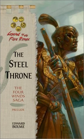 The Steel Throne (Legend of the Five Rings: The Four Winds Saga) by Edward Bolme