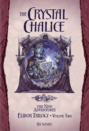 The Crystal Chalice (Dragonlance: Elidor Trilogy #2) by Ree Soesbee