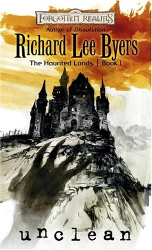Unclean (Forgotten Realms: The Haunted Lands #1) by Richard Lee Byers