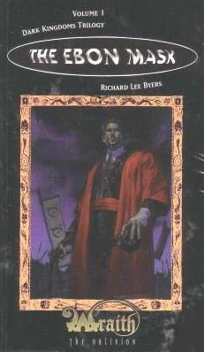 The Ebon Mask (Dark Kingdoms Trilogy #1) by Richard Lee Byers