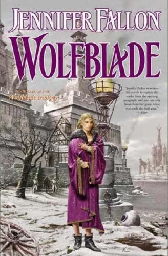 Wolfblade (Wolfblade Trilogy #1) by Jennifer Fallon