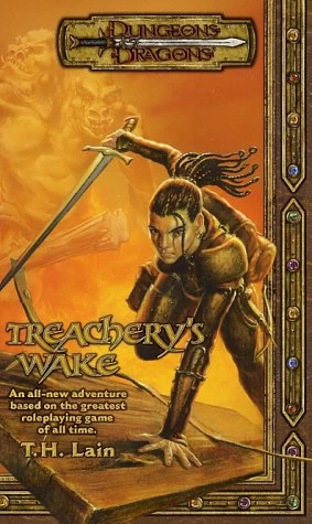 Treachery's Wake (Dungeons & Dragons #6) by T. H. Lain
