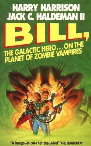 Bill, the Galactic Hero on the Planet of Zombie Vampires (Bill, the Galactic Hero #5) by Jack C. Haldeman II, Harry Harrison