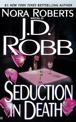 Seduction in Death (In Death #13) by J. D. Robb