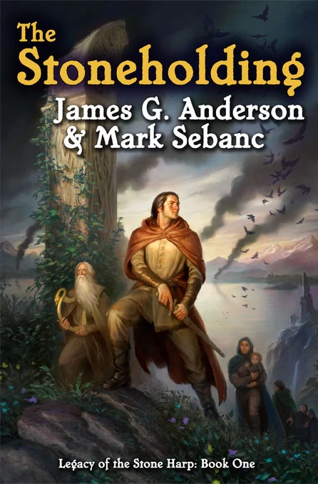 The Stoneholding (Legacy of the Stone Harp #1) by Mark Sebanc, James G. Anderson
